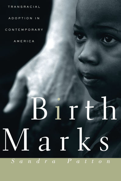 Birthmarks: Transracial Adoption in Contemporary America / Edition 1