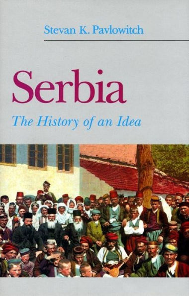 Serbia: The History of an Idea