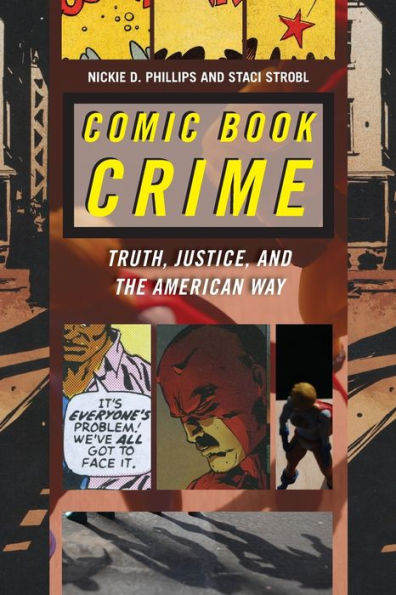 Comic Book Crime: Truth, Justice, and the American Way