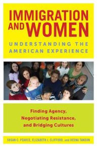 Title: Immigration and Women: Understanding the American Experience, Author: Susan C. Pearce