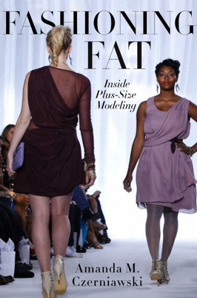 Fashioning Fat: Inside Plus-Size Modeling