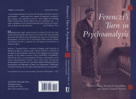 Title: Ferenczi's Turn in Psychoanalysis, Author: Peter L. Rudnytsky