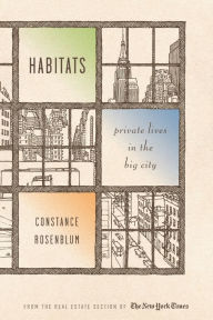 Title: Habitats: Private Lives in the Big City, Author: Constance Rosenblum