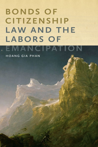 Bonds of Citizenship: Law and the Labors Emancipation