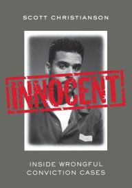 Title: Innocent: Inside Wrongful Conviction Cases, Author: Scott Christianson