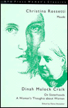 Title: Christina Rossetti: 'Maude' and Dinah Mulock Craik: 'On Sisterhoods' and 'A Woman's Thoughts About Women', Author: Elaine Showalter