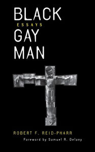 Title: Black Gay Man: Essays / Edition 1, Author: Robert F. Reid-Pharr