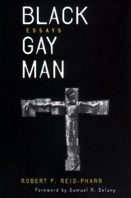 Title: Black Gay Man: Essays / Edition 1, Author: Robert F. Reid-Pharr
