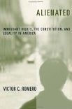 Alienated: Immigrant Rights, the Constitution, and Equality in America / Edition 1