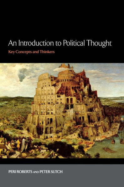 An Introduction to Political Thought: Key Concepts and Thinkers / Edition 1