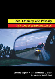 Title: Race, Ethnicity, and Policing: New and Essential Readings, Author: Stephen K Rice