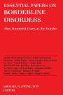 Essential Papers on Borderline Disorders: One Hundred Years at the Border