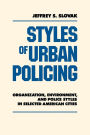 Styles of Urban Policing: Organization, Environment, and Police Styles in Selected American Cities