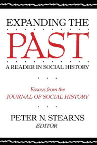 Title: Expanding the Past: A Reader in Social History, Author: Peter N. Stearns