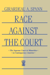 Title: Race Against the Court: The Supreme Court and Minorities in Contemporary America, Author: Girardeau A. Spann