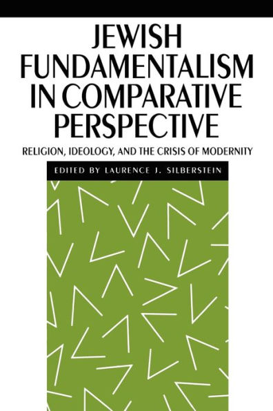 Jewish Fundamentalism Comparative Perspective: Religion, Ideology, and the Crisis of Morality