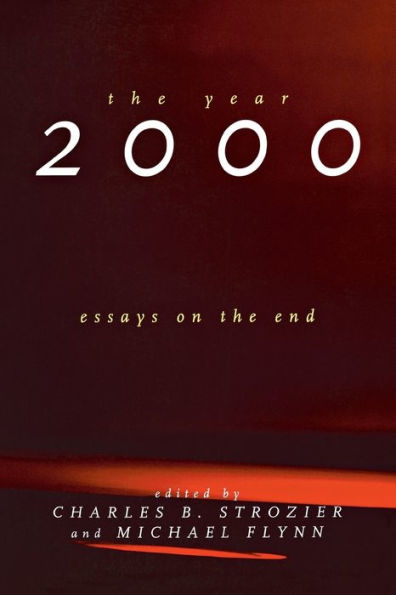 The Year 2000: Essays on the End