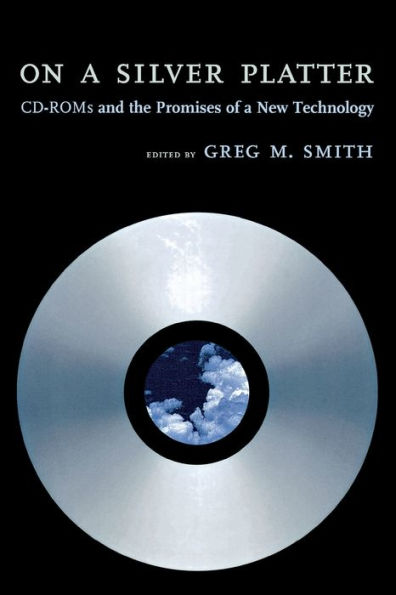 On a Silver Platter: CD-ROMs and the Promises of New Technology