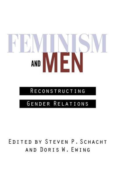Feminism and Men: Reconstructing Gender Relations / Edition 1