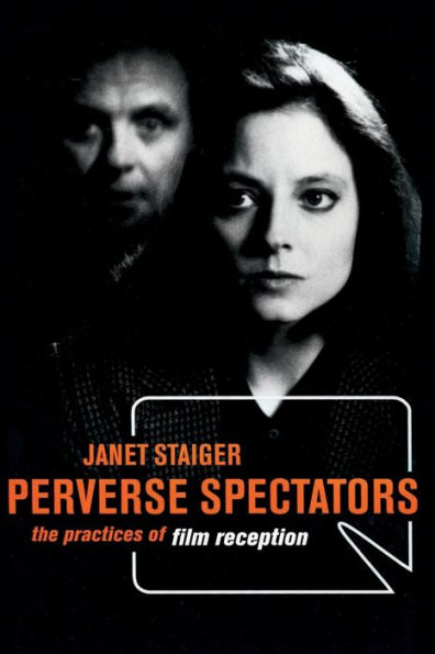 Perverse Spectators: The Practices of Film Reception