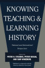 Knowing, Teaching, and Learning History: National and International Perspectives