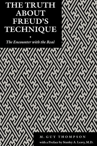 the Truth About Freud's Technique: Encounter With Real