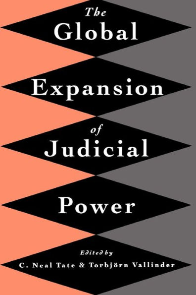 The Global Expansion of Judicial Power / Edition 1