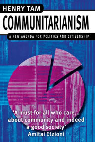 Title: Communitarianism: A New Agenda for Politics and Citizenship, Author: H. Tam