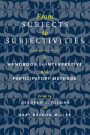 From Subjects to Subjectivities: A Handbook of Interpretive and Participatory Methods / Edition 1