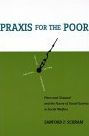 Title: Praxis for the Poor: Piven and Cloward and the Future of Social Science in Social Welfare, Author: Sanford F. Schram