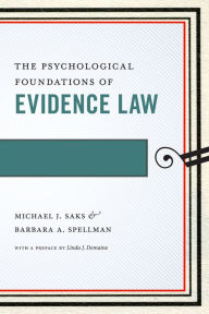 Title: The Psychological Foundations of Evidence Law, Author: Michael J. Saks