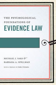 Title: The Psychological Foundations of Evidence Law, Author: Michael J Saks
