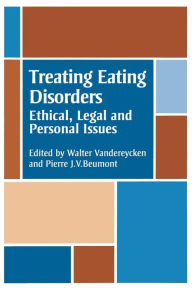 Title: Treating Eating Disorders: Ethical, Legal, and Personal Issues, Author: W. Vandereycken