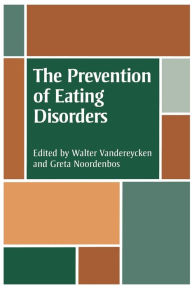 Title: The Prevention of Eating Disorders: Ethical, Legal, and Personal Issues, Author: W. Vandereycken