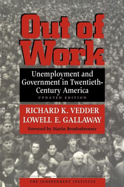 Out of Work: Unemployment and Government in Twentieth-Century America