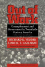 Out of Work: Unemployment and Government in Twentieth-Century America