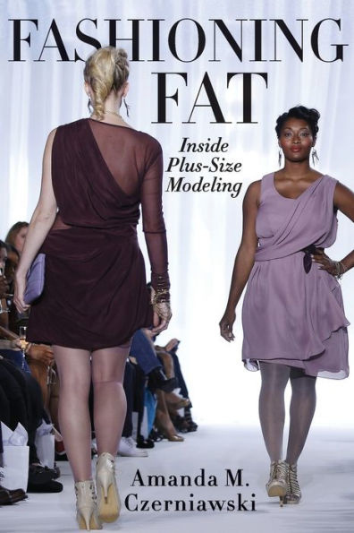 Fashioning Fat: Inside Plus-Size Modeling