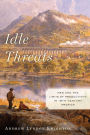 Idle Threats: Men and the Limits of Productivity in Nineteenth Century America