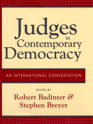 Title: Judges in Contemporary Democracy: An International Conversation, Author: Justice Stephen Breyer