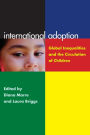 International Adoption: Global Inequalities and the Circulation of Children