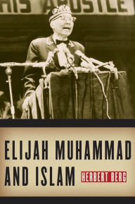 Title: Elijah Muhammad and Islam, Author: Herbert Berg