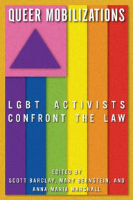 Title: Queer Mobilizations: LGBT Activists Confront the Law, Author: Mary Bernstein