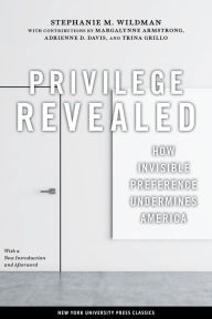 Title: Privilege Revealed: How Invisible Preference Undermines America, Author: Stephanie M. Wildman