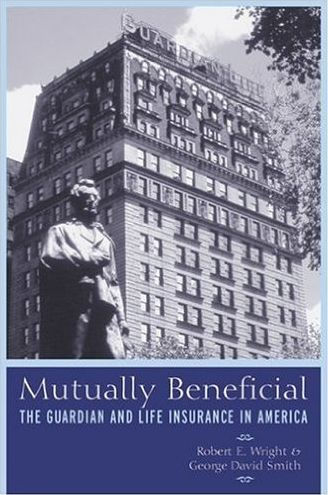 Mutually Beneficial: The Guardian and Life Insurance in America