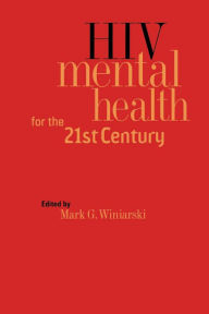 Title: HIV Mental Health for the 21st Century, Author: Mark G. Winiarski