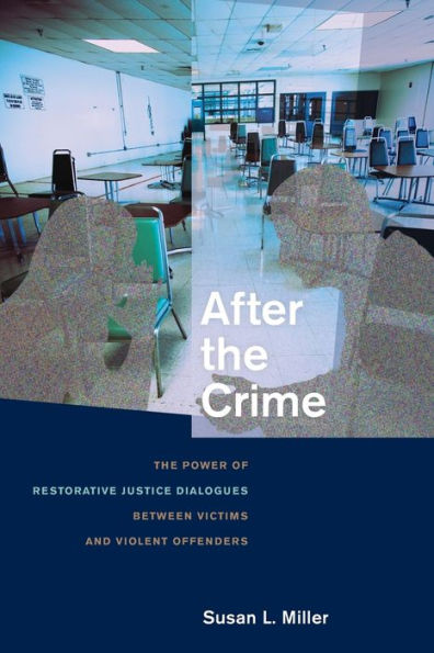 After The Crime: Power of Restorative Justice Dialogues between Victims and Violent Offenders