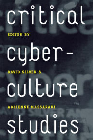 Title: Critical Cyberculture Studies, Author: David Silver