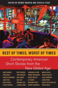 Title: Best of Times, Worst of Times: Contemporary American Short Stories from the New Gilded Age, Author: Wendy Martin