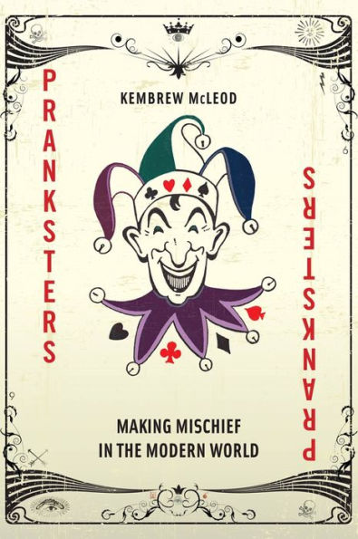 Pranksters: Making Mischief the Modern World