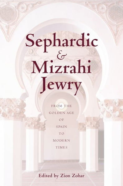 Sephardic and Mizrahi Jewry: From the Golden Age of Spain to Modern Times / Edition 1